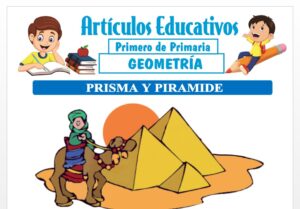 Prisma y Pirámide para Primero de Primaria