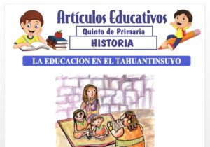 La Educación en el Tahuantinsuyo para Quinto de Primaria